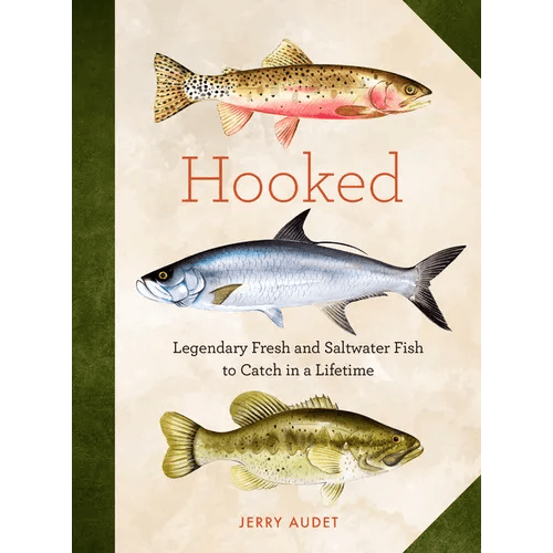 Hooked: Legendary Fresh and Saltwater Fish to Catch in a Lifetime - Hardcover - iShook Books