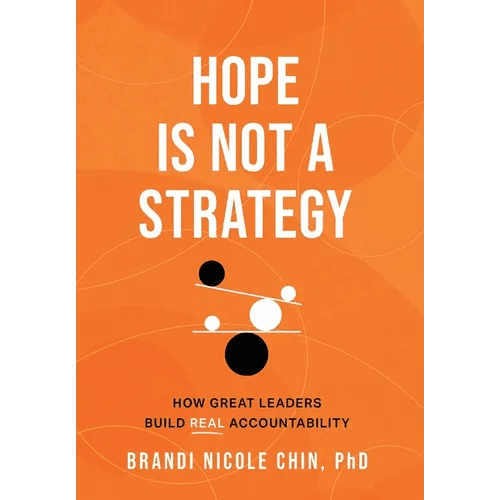 Hope Is Not a Strategy: How Great Leaders Build Real Accountability - Hardcover - iShook Books