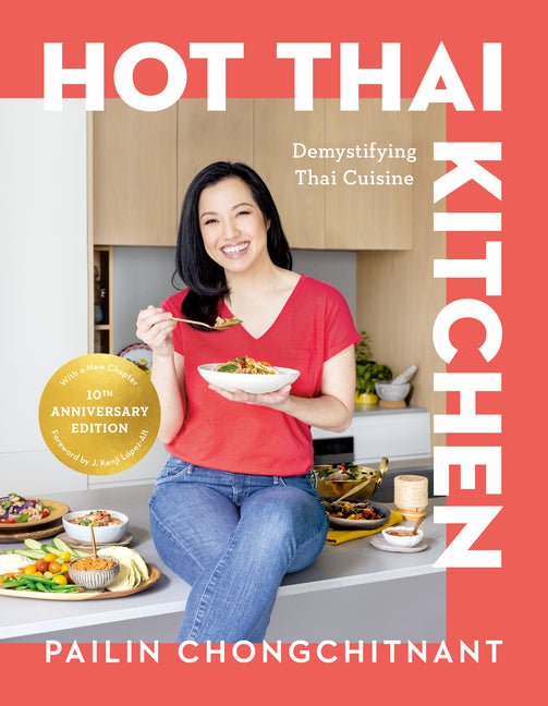 Hot Thai Kitchen: The 10th Anniversary Edition: Demystifying Thai Cuisine: A Cookbook - iShook Books