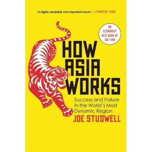 How Asia Works: Success and Failure in the World's Most Dynamic Region - Paperback - iShook Books