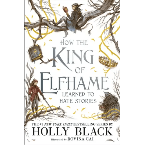 How the King of Elfhame Learned to Hate Stories - Hardcover - iShook Books