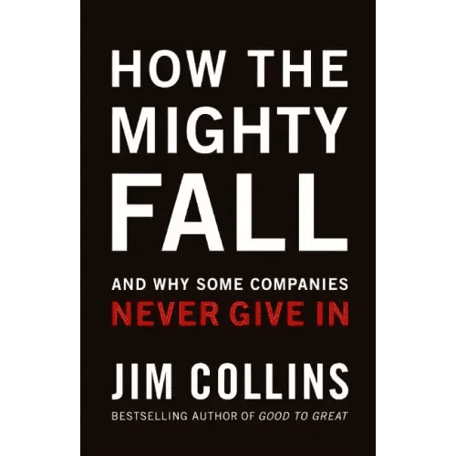 How the Mighty Fall: And Why Some Companies Never Give in - Hardcover - iShook Books