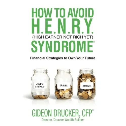 How to Avoid H. E. N. R. Y. Syndrome (High Earner Not Rich Yet): Financial Strategies to Own Your Future - Paperback - iShook Books