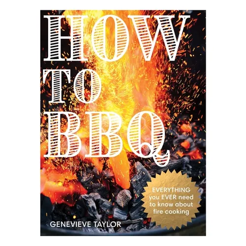 How to BBQ: The Definitive Guide to Fire Cooking - Hardcover - iShook Books