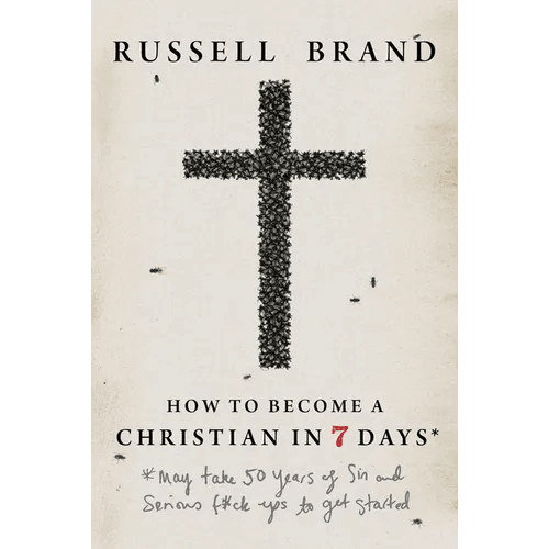 How to Become a Christian in Seven Days*: *May Take 50 Years of Sin and Serious F*ck Ups to Get Started - Hardcover - iShook Books