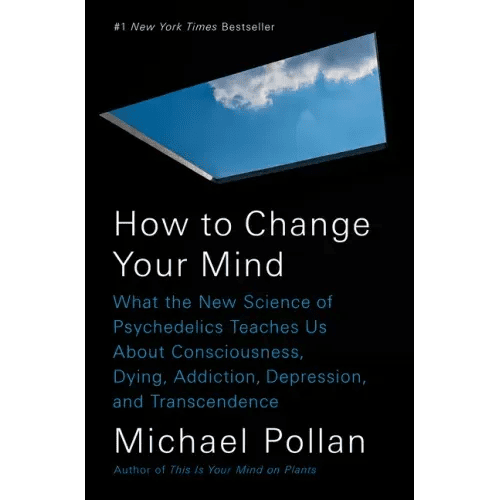 How to Change Your Mind: What the New Science of Psychedelics Teaches Us about Consciousness, Dying, Addiction, Depression, and Transcendence - Hardcover - iShook Books