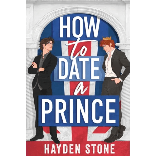 How to Date a Prince: An Enemies to Lovers MM Queer Romance - Paperback - iShook Books