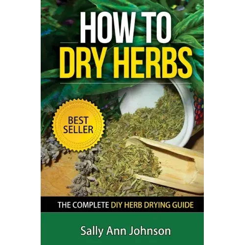 How To Dry Herbs: The Complete DIY Herb Drying Guide - Paperback - iShook Books