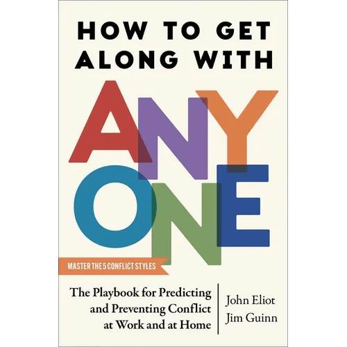 How to Get Along with Anyone: The Playbook for Predicting and Preventing Conflict at Work and at Home - Hardcover - iShook Books