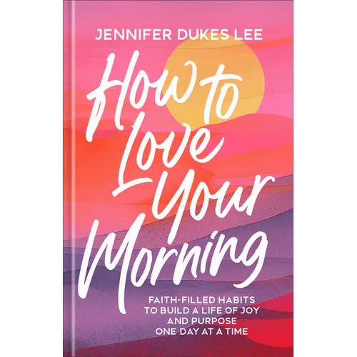 How to Love Your Morning: Faith - Filled Habits to Build a Life of Joy and Purpose One Day at a Time - Hardcover - iShook Books