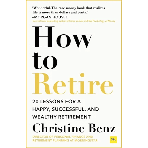 How to Retire: 20 Lessons for a Happy, Successful, and Wealthy Retirement - Paperback - iShook Books