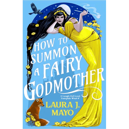 How to Summon a Fairy Godmother: A Laugh-Out-Loud Fairytale What-If - Paperback - iShook Books
