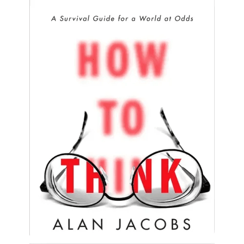 How to Think: A Survival Guide for a World at Odds - Hardcover - iShook Books