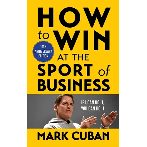 How to Win at the Sport of Business: If I Can Do It, You Can Do It: 10th Anniversary Edition - Paperback - iShook Books
