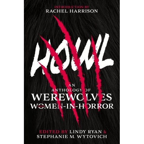 Howl: An Anthology of Werewolves from Women-In-Horror - Paperback - iShook Books