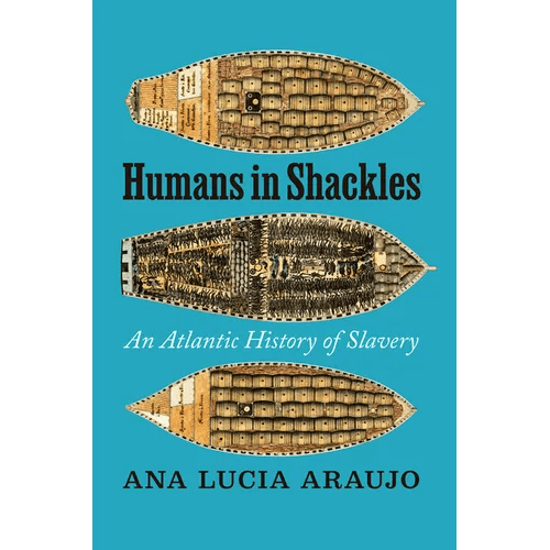 Humans in Shackles: An Atlantic History of Slavery - Hardcover - iShook Books
