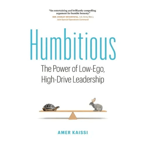 Humbitious: The Power of Low - Ego, High - Drive Leadership - Paperback - iShook Books