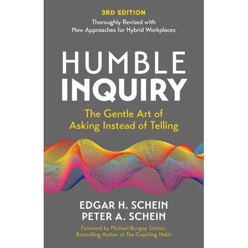 Humble Inquiry, 3rd Edition: The Gentle Art of Asking Instead of Telling - Paperback - iShook Books