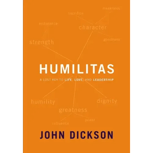 Humilitas: A Lost Key to Life, Love, and Leadership - Paperback - iShook Books