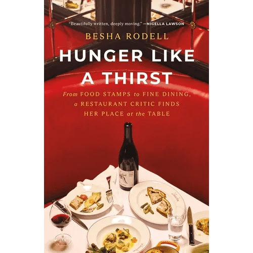 Hunger Like a Thirst: From Food Stamps to Fine Dining, a Restaurant Critic Finds Her Place at the Table - Paperback - iShook Books