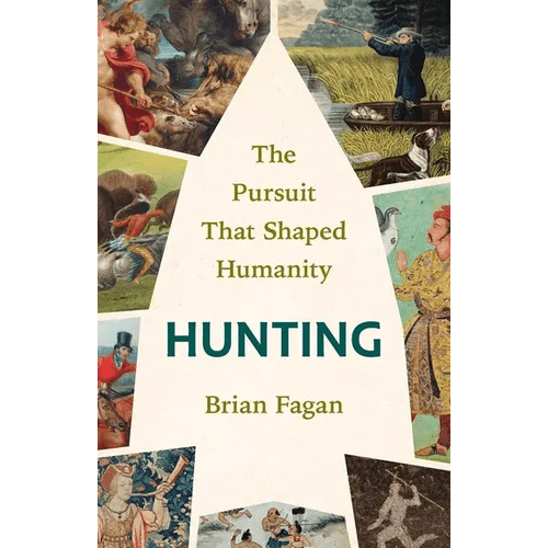Hunting: The Pursuit That Shaped Humanity - Hardcover - iShook Books