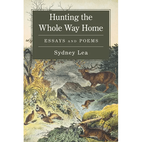 Hunting the Whole Way Home: Essays and Poems - Paperback - iShook Books