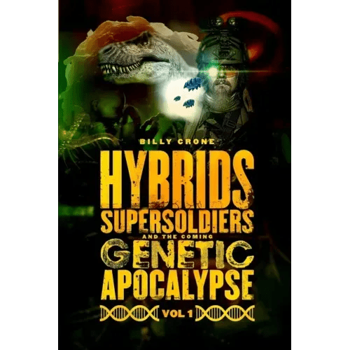 Hybrids, Super Soldiers & the Coming Genetic Apocalypse Vol.1 - Paperback - iShook Books