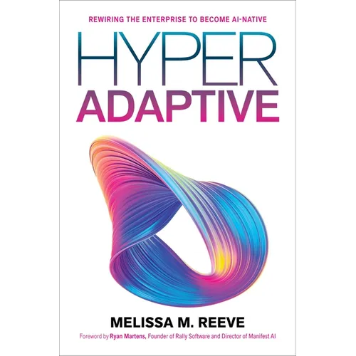 Hyperadaptive: Rewiring the Enterprise to Become Ai - Native - Paperback - iShook Books
