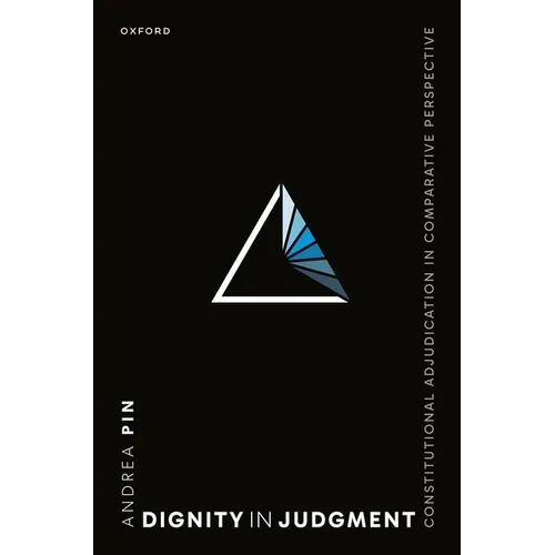 Dignity in Judgment: Constitutional Adjudication in Comparative Perspective