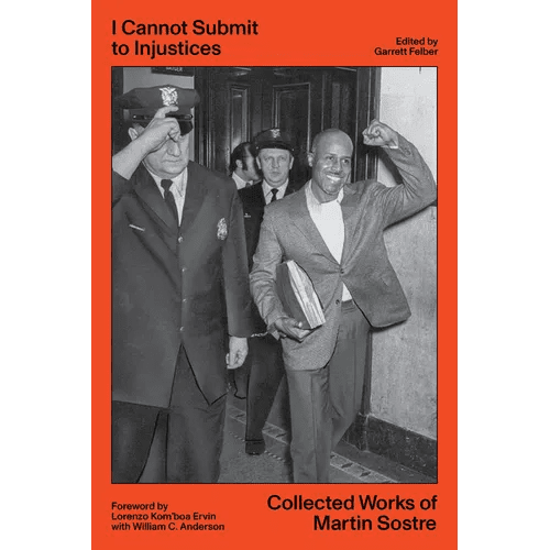 I Cannot Submit to Injustices: Collected Works of Martin Sostre - Paperback - iShook Books