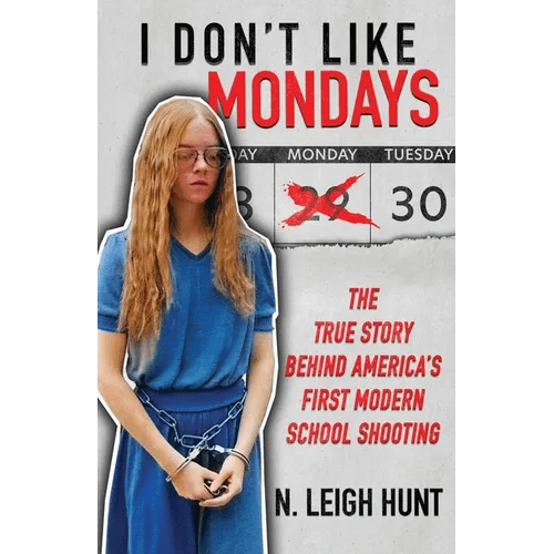 I Don't Like Mondays: The True Story Behind America's First Modern School Shooting - Paperback - iShook Books