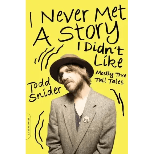 I Never Met a Story I Didn't Like: Mostly True Tall Tales - Paperback - iShook Books