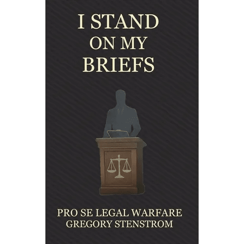 I Stand on My Briefs: Pro Se Legal Warfare - Hardcover - iShook Books