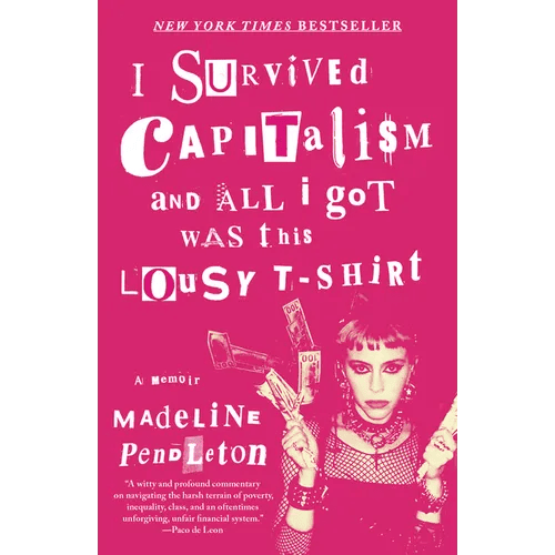 I Survived Capitalism and All I Got Was This Lousy T-Shirt: A Memoir - Paperback - iShook Books