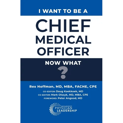 I Want to Be a Chief Medical Officer: Now What? - Paperback - iShook Books