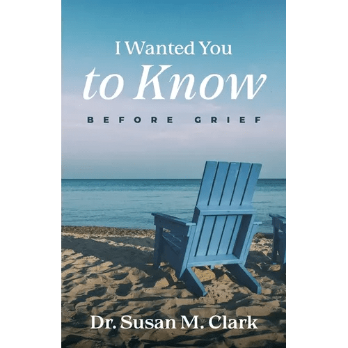 I Wanted You to Know: Before Grief - Paperback - iShook Books