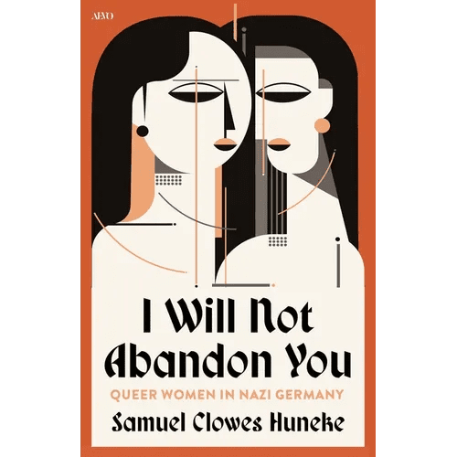 I Will Not Abandon You: Queer Women in Nazi Germany - Paperback - iShook Books