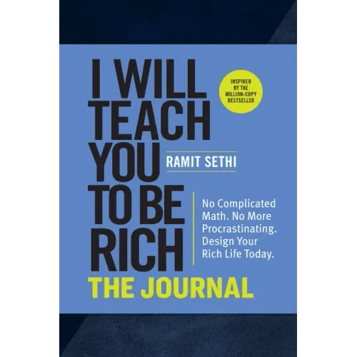 I Will Teach You to Be Rich: The Journal: No Complicated Math. No More Procrastinating. Design Your Rich Life Today. - Paperback - iShook Books