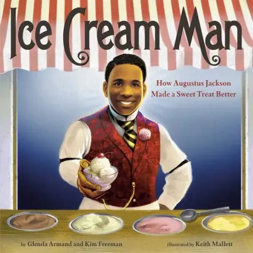 Ice Cream Man: How Augustus Jackson Made a Sweet Treat Better - Hardcover - iShook Books