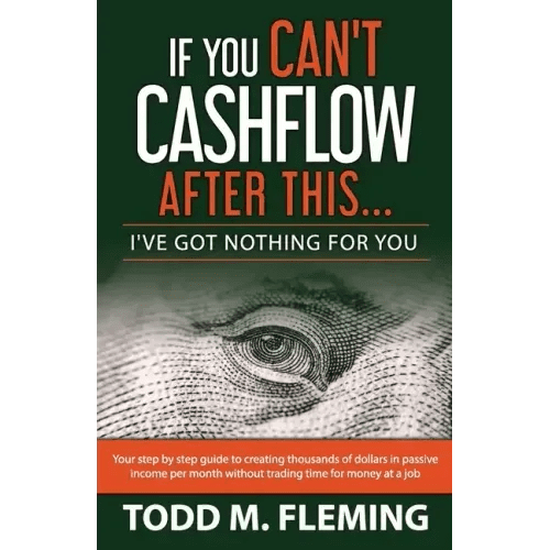 If You Can't Cashflow After This: I've Got Nothing For You... - Paperback - iShook Books