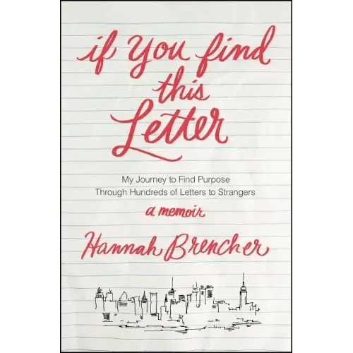 If You Find This Letter: My Journey to Find Purpose Through Hundreds of Letters to Strangers - Paperback - iShook Books