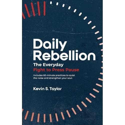 Daily Rebellion: The Everyday Fight to Press Pause