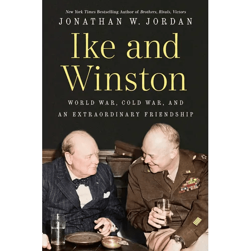 Ike and Winston: World War, Cold War, and an Extraordinary Friendship - Hardcover - iShook Books