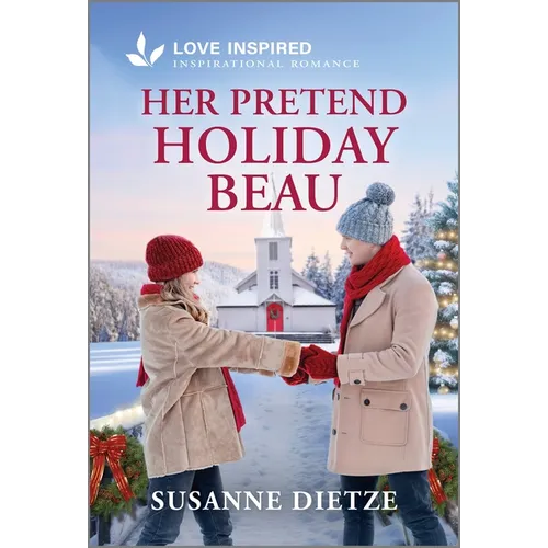 Her Pretend Holiday Beau: An Uplifting Inspirational Romance