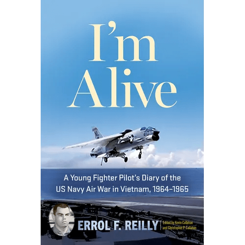 I'm Alive: A Young Fighter Pilot's Diary of the US Navy Air War in Vietnam, 1964 - 1965 Volume 25 - Hardcover - iShook Books