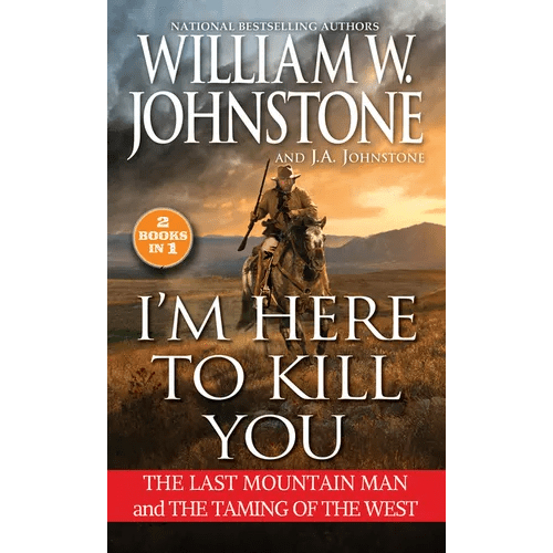 I'm Here to Kill You: Smoke Jensen and the Taming of the West - Paperback - iShook Books