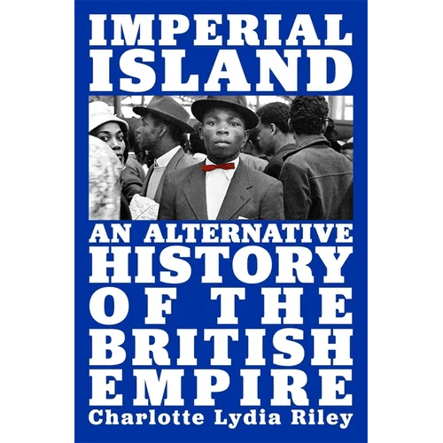 Imperial Island: An Alternative History of the British Empire - Hardcover - iShook Books