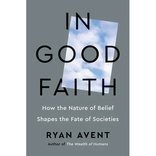 In Good Faith: How the Nature of Belief Shapes the Fate of Societies - Hardcover - iShook Books