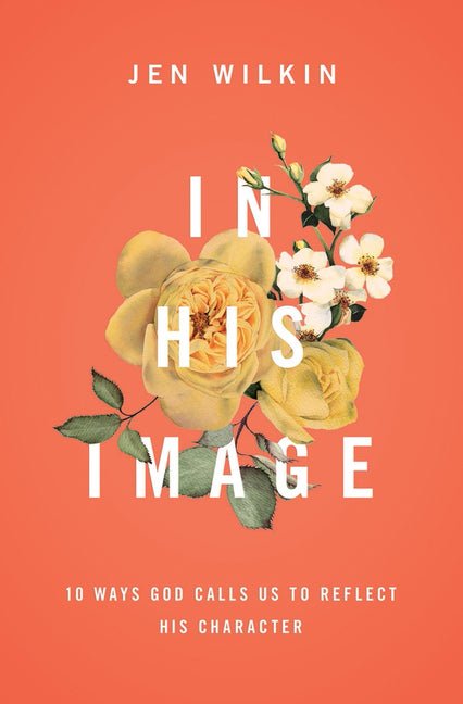 In His Image: 10 Ways God Calls Us to Reflect His Character - iShook Books