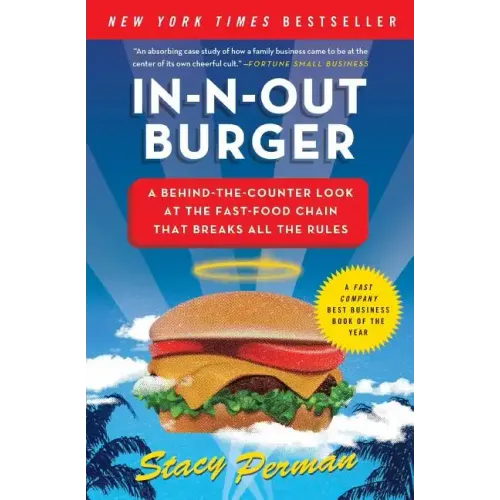 In - N - Out Burger: A Behind - The - Counter Look at the Fast - Food Chain That Breaks All the Rules - Paperback - iShook Books